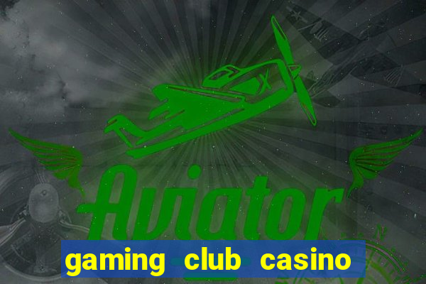 gaming club casino sign up