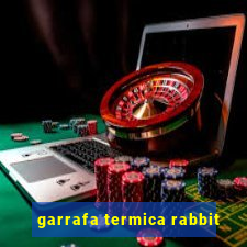 garrafa termica rabbit