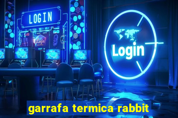 garrafa termica rabbit