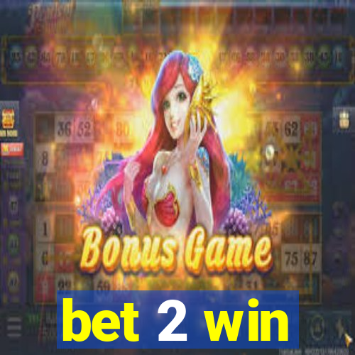 bet 2 win