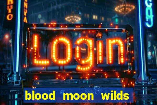 blood moon wilds slot free play