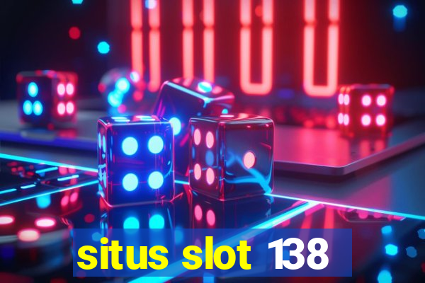 situs slot 138