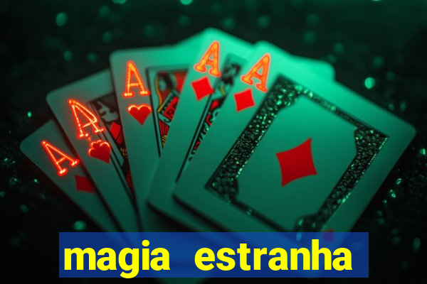 magia estranha filme completo dublado