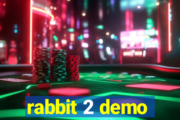 rabbit 2 demo