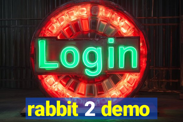 rabbit 2 demo