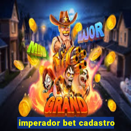 imperador bet cadastro