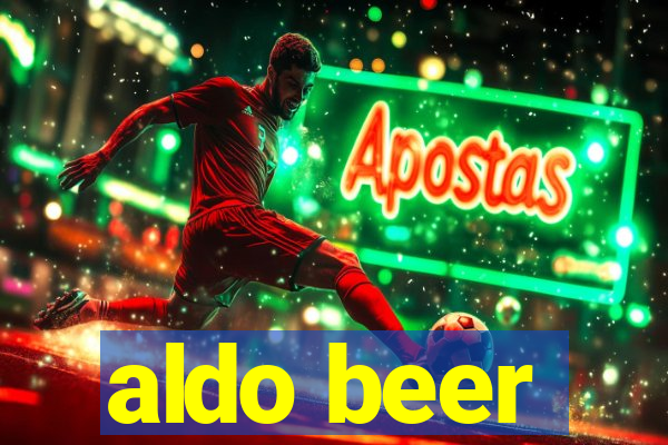 aldo beer