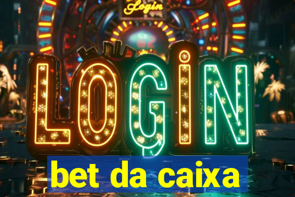 bet da caixa