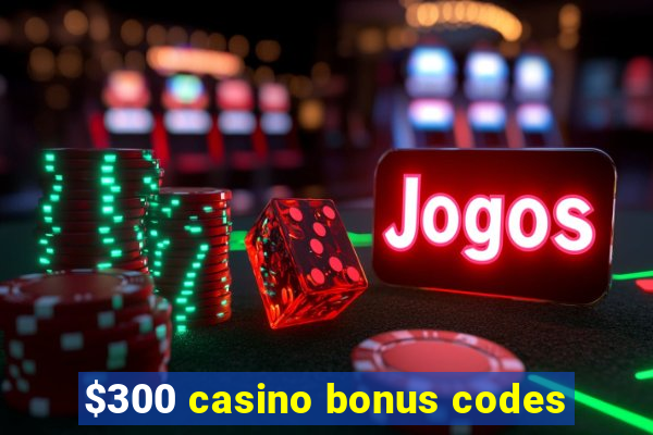 $300 casino bonus codes