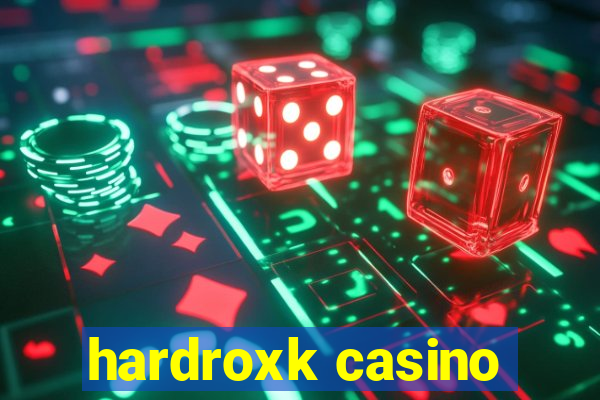 hardroxk casino