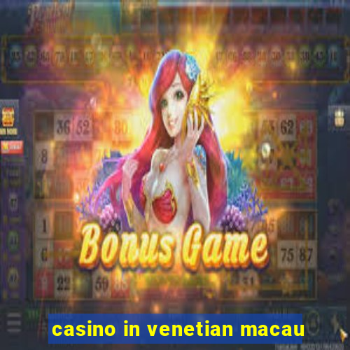 casino in venetian macau