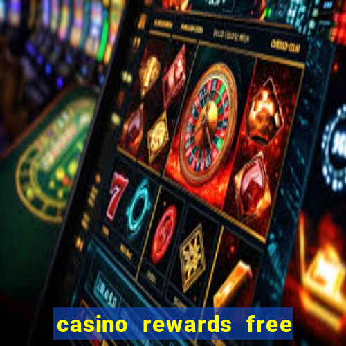 casino rewards free spins 2021