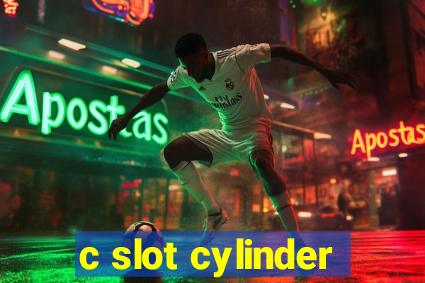 c slot cylinder