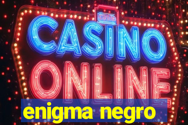 enigma negro