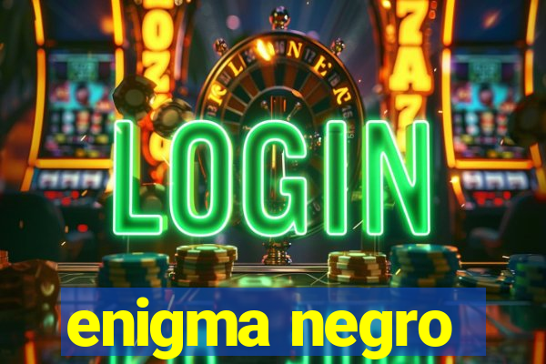 enigma negro