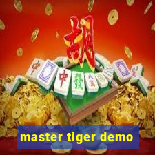 master tiger demo