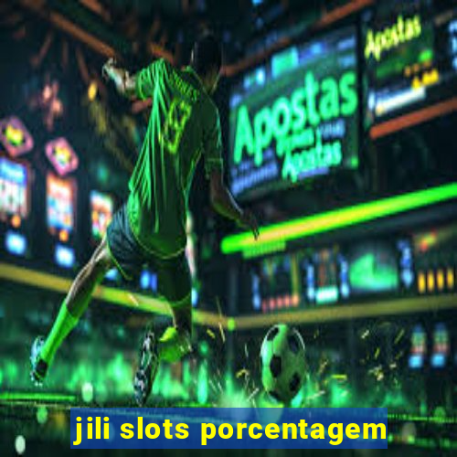 jili slots porcentagem