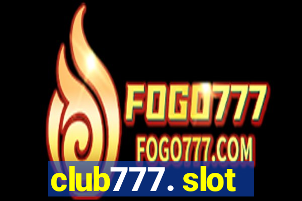 club777. slot