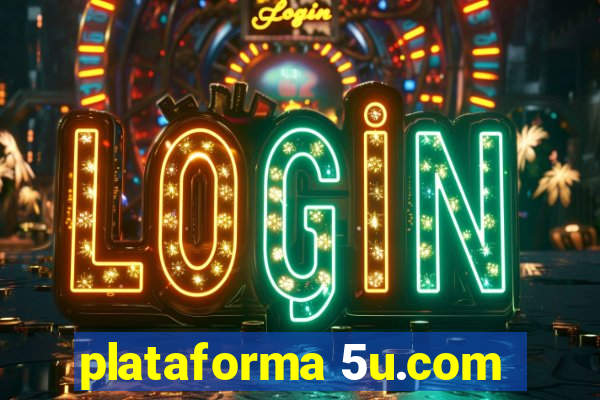 plataforma 5u.com