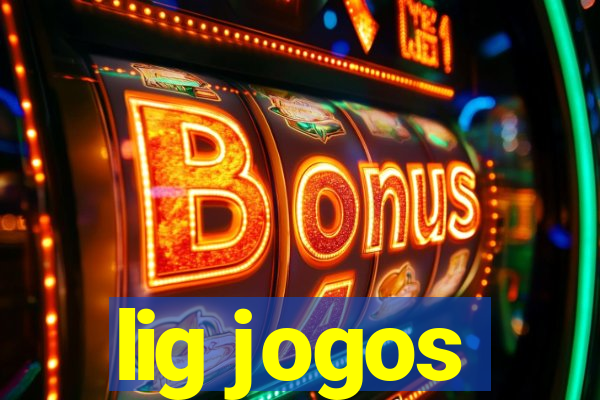 lig jogos