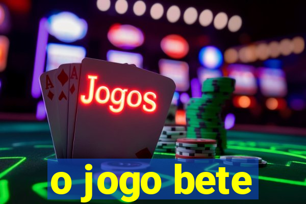 o jogo bete