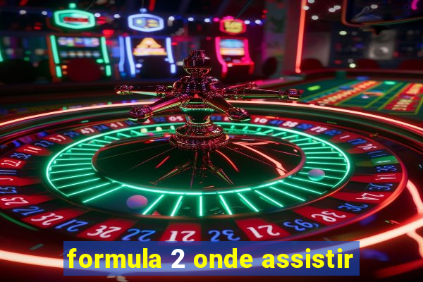 formula 2 onde assistir