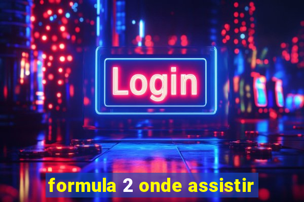 formula 2 onde assistir