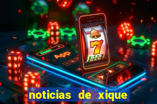 noticias de xique xique ba