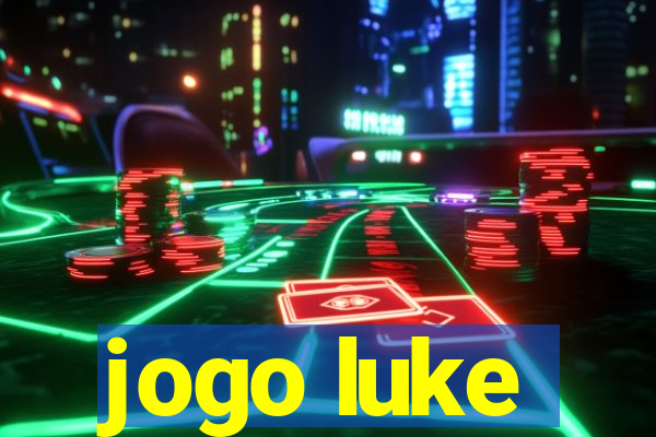 jogo luke