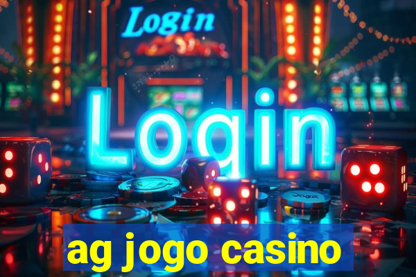 ag jogo casino