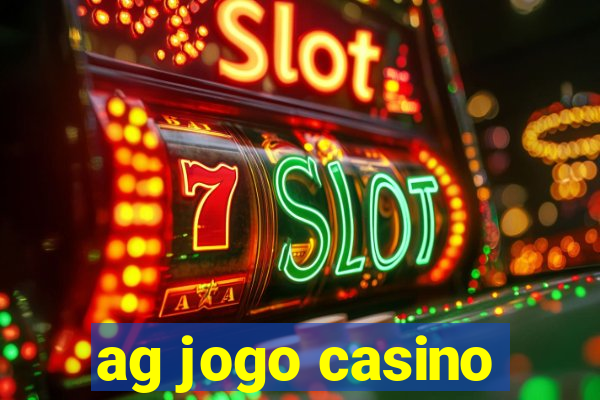 ag jogo casino