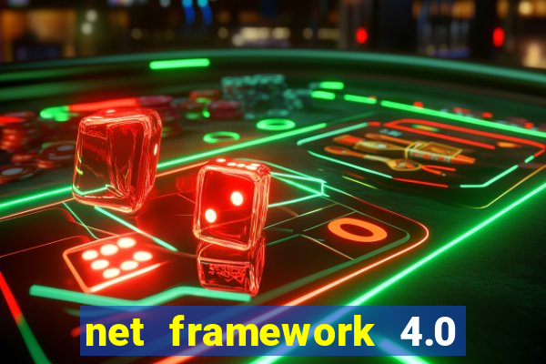 net framework 4.0 v 30319 windows 7 64 bit