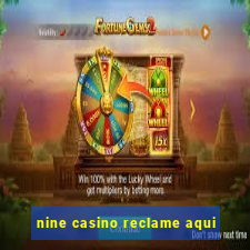 nine casino reclame aqui