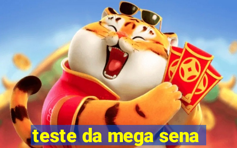 teste da mega sena