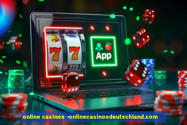 online casinos -onlinecasinosdeutschland.com