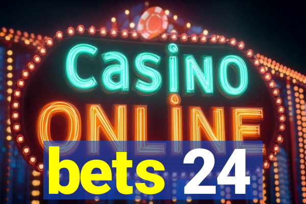 bets 24