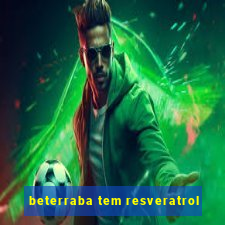 beterraba tem resveratrol