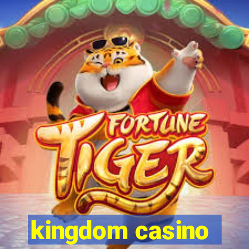 kingdom casino