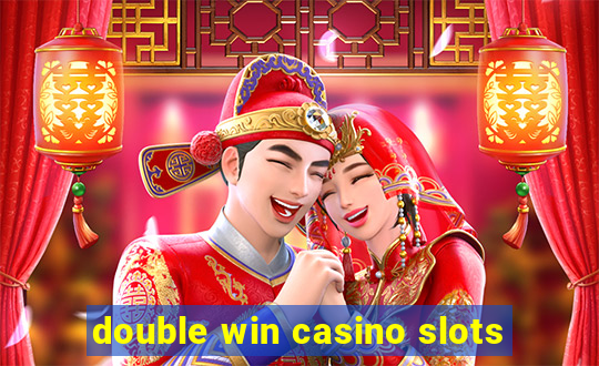 double win casino slots