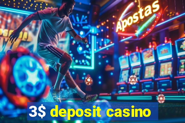 3$ deposit casino