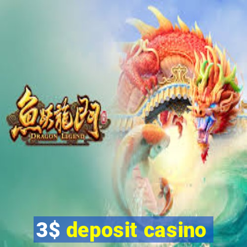 3$ deposit casino