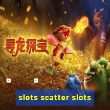 slots scatter slots