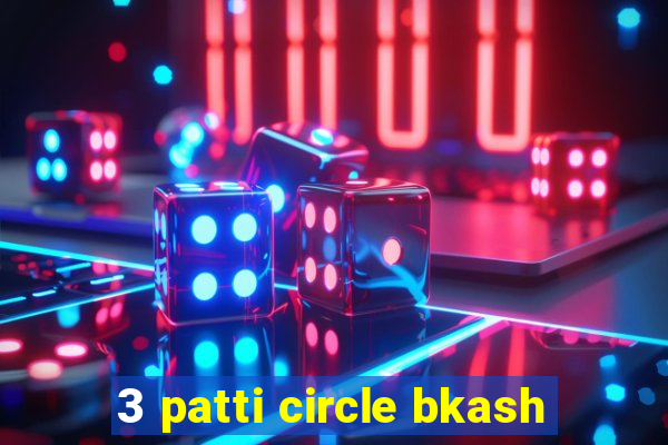 3 patti circle bkash