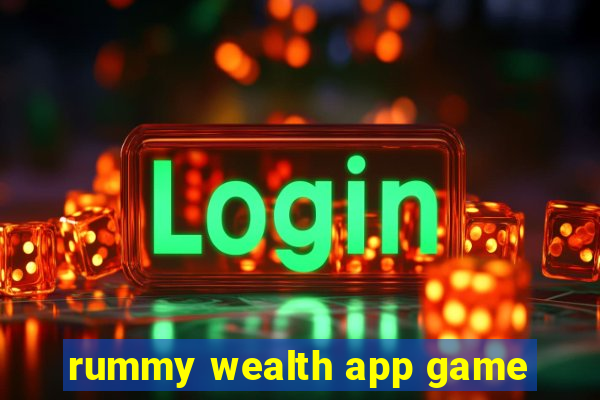 rummy wealth app game