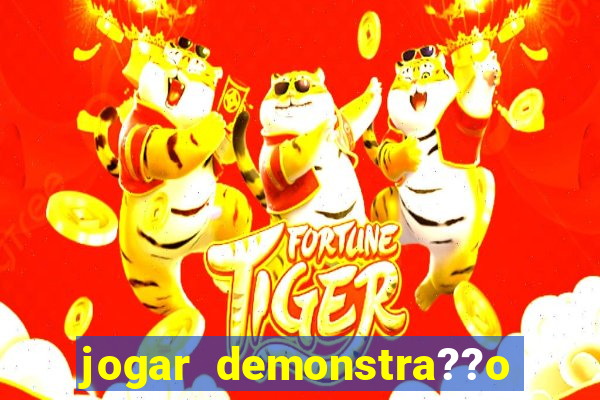 jogar demonstra??o fortune tiger