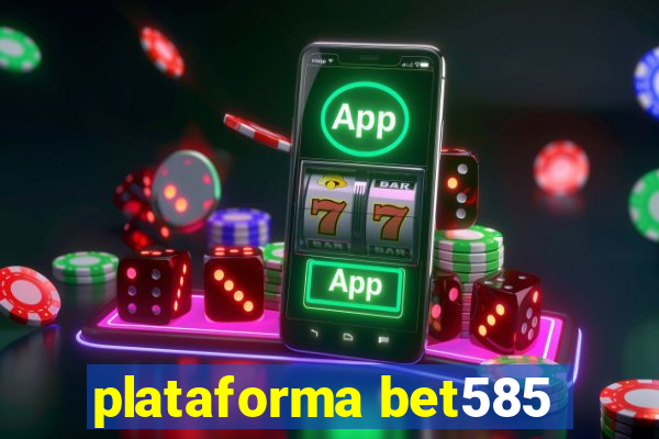 plataforma bet585