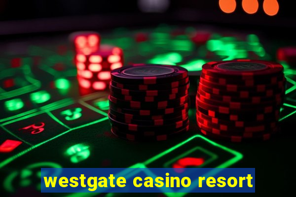 westgate casino resort