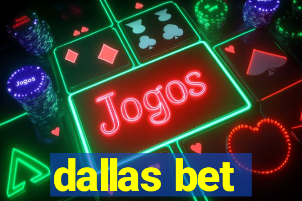 dallas bet