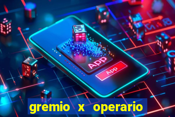 gremio x operario onde assistir