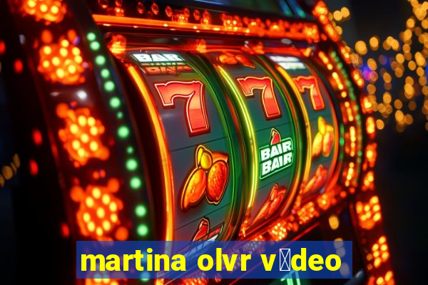 martina olvr v铆deo